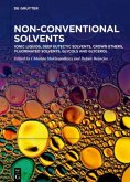 Ionic Liquids, Deep Eutectic Solvents, Crown Ethers, Fluorinated Solvents, Glycols and Glycerol / Non-Conventional Solvents Volume 1