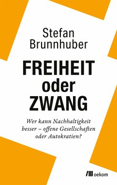 Freiheit oder Zwang - Brunnhuber, Stefan