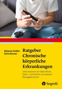 Ratgeber Chronische körperliche Erkrankungen im Kindes- und Jugendalter - Gräßer, Melanie;Reuner, Gitta