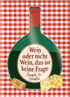 Wein oder nicht Wein, das ist keine Frage