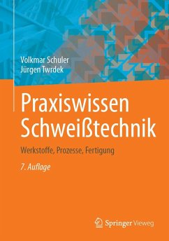 Praxiswissen Schweißtechnik - Schuler, Volkmar;Twrdek, Jürgen