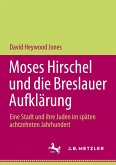 Moses Hirschel und die Breslauer Aufklärung