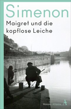 Maigret und die kopflose Leiche / Kommissar Maigret Bd.47 - Simenon, Georges