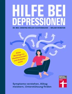 Hilfe bei Depressionen - Müller-Flechtenmacher, Dr. med. Jana Christina;Weinstein-Riechmann, Mirjam;Bredereck, Alexander