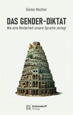 Das Gender-Diktat - Müchler, Günter