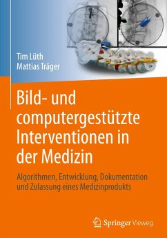 Bild- und computergestützte Interventionen in der Medizin - Lüth, Tim Christian;Träger, Mattias Felix