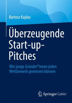 Überzeugende Start-up-Pitches - Kajdas, Bartosz