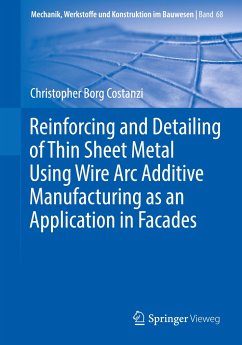 Reinforcing and Detailing of Thin Sheet Metal Using Wire Arc Additive Manufacturing as an Application in Facades - Borg Costanzi, Christopher