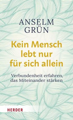 Kein Mensch lebt nur für sich allein - Grün, Anselm