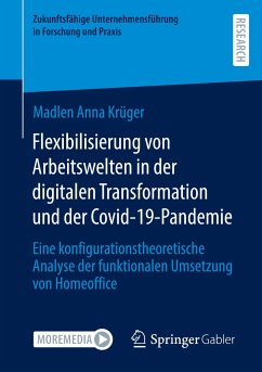 Flexibilisierung von Arbeitswelten in der digitalen Transformation und der Covid-19-Pandemie - Krüger, Madlen Anna