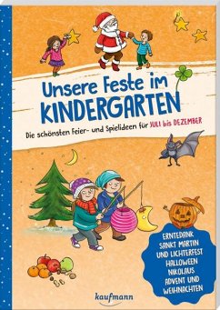 Unsere Feste im Kindergarten - Die schönsten Feier- und Spielideen für Juli bis Dezember - Buchmann, Lena