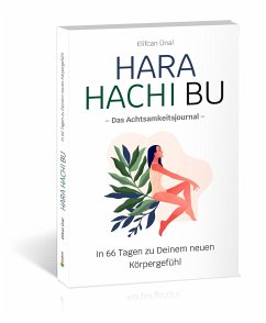 Hara Hachi Bu - Das Achtsamkeitsjournal - Ünal, Elifcan