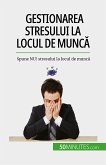 Gestionarea stresului la locul de muncă (eBook, ePUB)