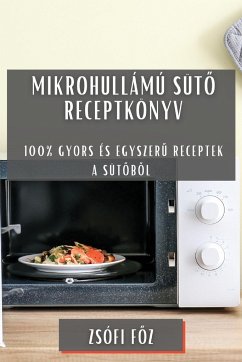 Mikrohullámú süt¿ receptkönyv - F¿z, Zsófi