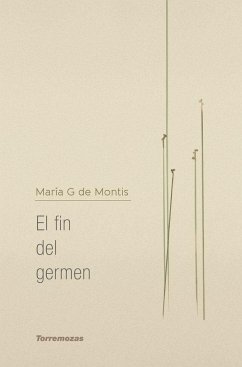 El fin del germen - Montis, María G. de