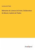 Mémoires de Lorenzo da Ponte; Collaborateur de Mozart, traduits de l'Italien