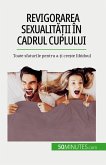 Revigorarea sexualit¿¿ii în cadrul cuplului