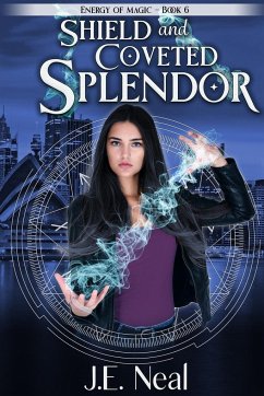 Shield and Coveted Splendor - Neal, J. E.