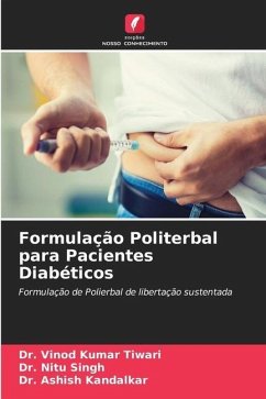 Formulação Politerbal para Pacientes Diabéticos - Tiwari, Dr. Vinod Kumar;Singh, Dr. Nitu;Kandalkar, Dr. Ashish