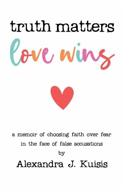 Truth Matters, Love Wins - Kuisis, Alexandra J.