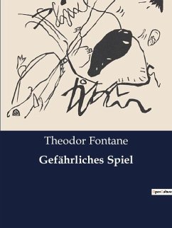 Gefährliches Spiel - Fontane, Theodor