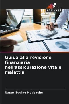 Guida alla revisione finanziaria nell'assicurazione vita e malattia - Nebbache, Naser-Eddine