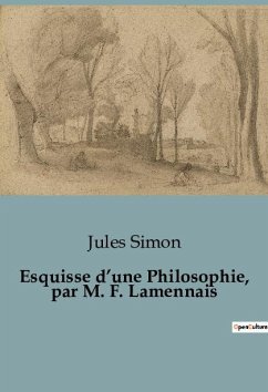 Esquisse d¿une Philosophie, par M. F. Lamennais - Simon, Jules