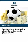 Sportwetten: Geschichte einer Kulturindustrie (1922-1997)