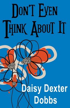 Don't Even Think About It - Dobbs, Daisy Dexter