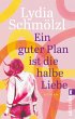 Ein guter Plan ist die halbe Liebe - Bild 1