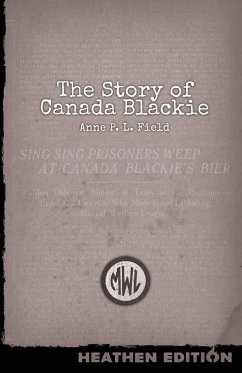 The Story of Canada Blackie (Heathen Edition) - Field, Anne P. L.