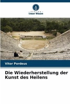 Die Wiederherstellung der Kunst des Heilens - Pordeus, Vitor