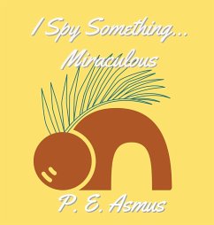 I Spy Something Miraculous - Asmus, P E