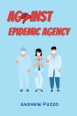 Against Epidemic Agency