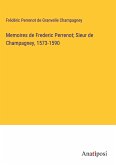 Memoires de Frederic Perrenot; Sieur de Champagney, 1573-1590