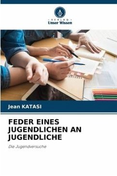 FEDER EINES JUGENDLICHEN AN JUGENDLICHE - Katasi, Jean