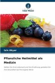 Pflanzliche Heilmittel als Medizin