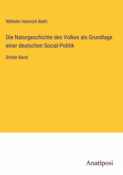 Die Naturgeschichte des Volkes als Grundlage einer deutschen Social-Politik - Riehl, Wilhelm Heinrich