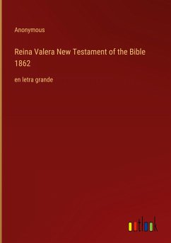 Reina Valera New Testament of the Bible 1862 - Anonymous