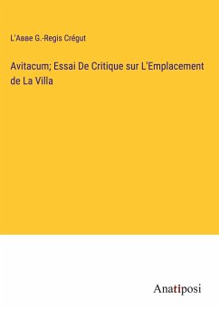 Avitacum; Essai De Critique sur L'Emplacement de La Villa - Crégut, L'¿¿¿e G. -Regis