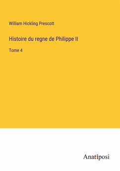 Histoire du regne de Philippe II - Prescott, William Hickling