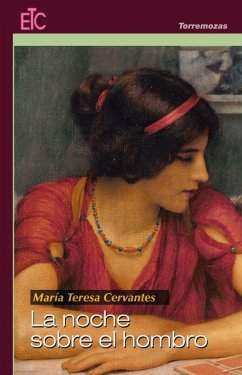 La noche sobre el hombro - Cervantes, María Teresa