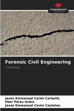 Forensic Civil Engineering - Cerón Carballo, Jesús Emmanuel;Pérez Isidro, Eber;Cerón Castelan, Jesús Emmanuel