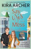 Say Yes to the Mess