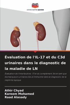 Évaluation de l'IL-17 et du C3d urinaires dans le diagnostic de la maladie de LN - Chyad, Athir;Mohamed, Kareem;Alasady, Raad