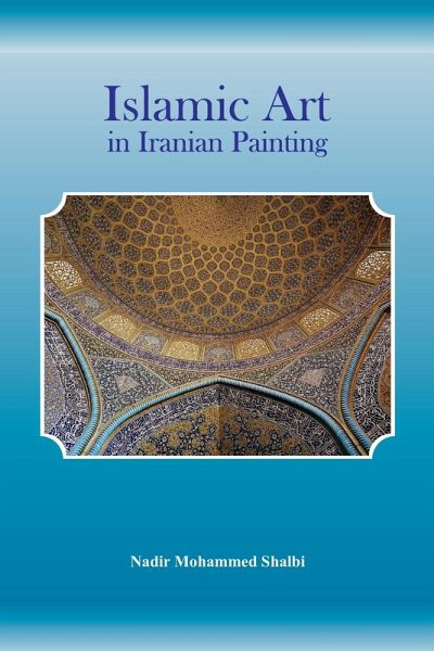 Islamic Art in Iranian Painting Islamic Art in Iranian Painting