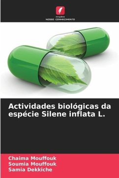 Actividades biológicas da espécie Silene inflata L. - Mouffouk, Chaima;Mouffouk, Soumia;Dekkiche, Samia