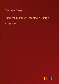 Under the Storm; Or, Steadfast's Charge