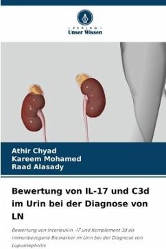 Bewertung von IL-17 und C3d im Urin bei der Diagnose von LN - Chyad, Athir;Mohamed, Kareem;Alasady, Raad