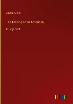 The Making of an American - Riis, Jacob A.